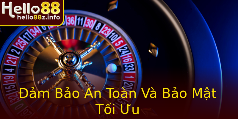 Đảm Bảo An Toàn Và Bảo Mật Tối Ưu Đảm Bảo An Toàn Và Bảo Mật Tối Ưu