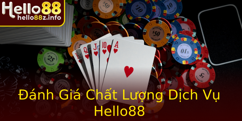 Đánh Giá Chất Lượng Dịch Vụ Hello88