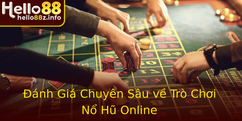 Đánh Giá Chuyên Sâu về Trò Chơi Nổ Hũ Online Đánh Giá Chuyên Sâu về Trò Chơi Nổ Hũ Online