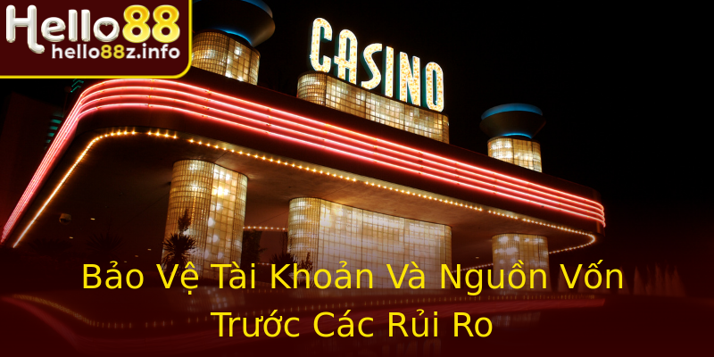 Bảo Vệ Tài Khoản Và Nguồn Vốn Trước Các Rủi Ro Bảo Vệ Tài Khoản Và Nguồn Vốn Trước Các Rủi Ro