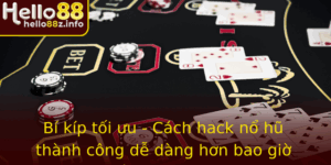 Bi Kip Toi Uu Cach Hack No Hu Thanh Cong De Dang Hon Bao Gio Het Tai Hello88