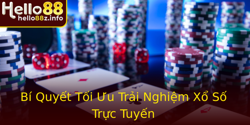 Bí Quyết Tối Ưu Trải Nghiệm Xổ Số Trực Tuyến Bí Quyết Tối Ưu Trải Nghiệm Xổ Số Trực Tuyến