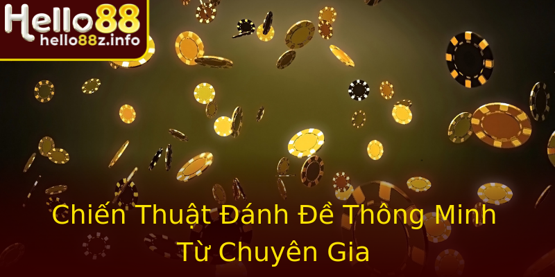 Chiến Thuật Đánh Đề Thông Minh Từ Chuyên Gia Chiến Thuật Đánh Đề Thông Minh Từ Chuyên Gia