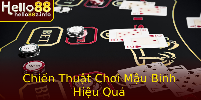 Chiến Thuật Chơi Mậu Binh Hiệu Quả Chiến Thuật Chơi Mậu Binh Hiệu Quả