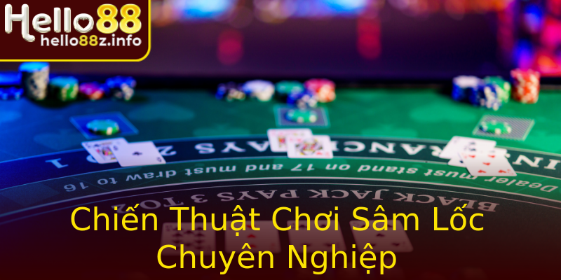 Chiến Thuật Chơi Sâm Lốc Chuyên Nghiệp Chiến Thuật Chơi Sâm Lốc Chuyên Nghiệp