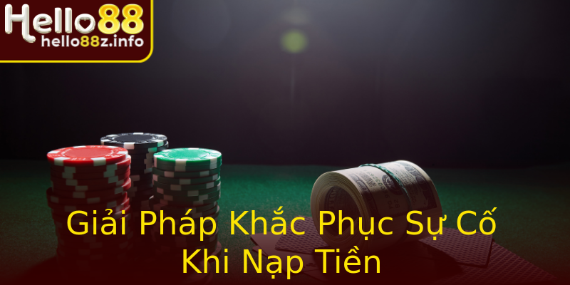 Giải Pháp Khắc Phục Sự Cố Khi Nạp Tiền Giải Pháp Khắc Phục Sự Cố Khi Nạp Tiền