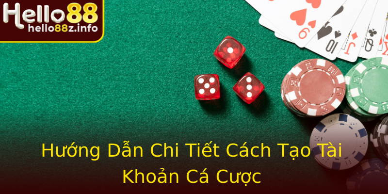 Hướng Dẫn Chi Tiết Cách Tạo Tài Khoản Cá Cược Hướng Dẫn Chi Tiết Cách Tạo Tài Khoản Cá Cược