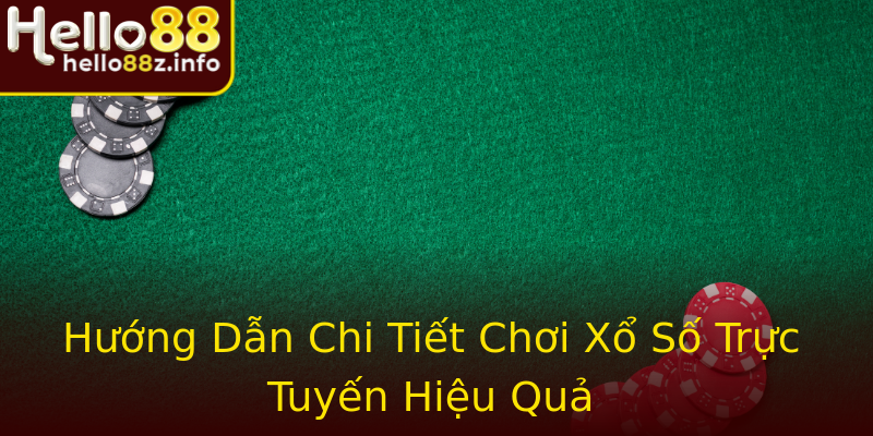 Hướng Dẫn Chi Tiết Chơi Xổ Số Trực Tuyến Hiệu Quả Hướng Dẫn Chi Tiết Chơi Xổ Số Trực Tuyến Hiệu Quả