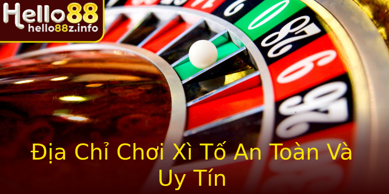 Địa Chỉ Chơi Xì Tố An Toàn Và Uy Tín Địa Chỉ Chơi Xì Tố An Toàn Và Uy Tín