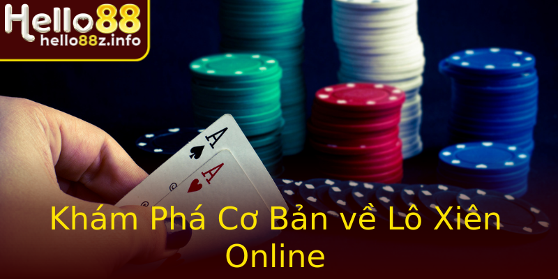 Khám Phá Cơ Bản về Lô Xiên Online Khám Phá Cơ Bản về Lô Xiên Online