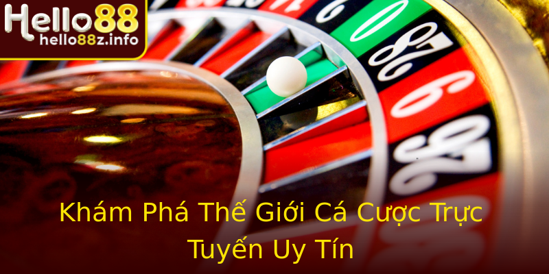 Khám Phá Thế Giới Cá Cược Trực Tuyến Uy Tín Khám Phá Thế Giới Cá Cược Trực Tuyến Uy Tín