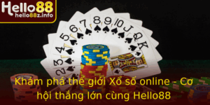 Kham Pha The Gioi Xo So Online Co Hoi Thang Lon Cung Hello88
