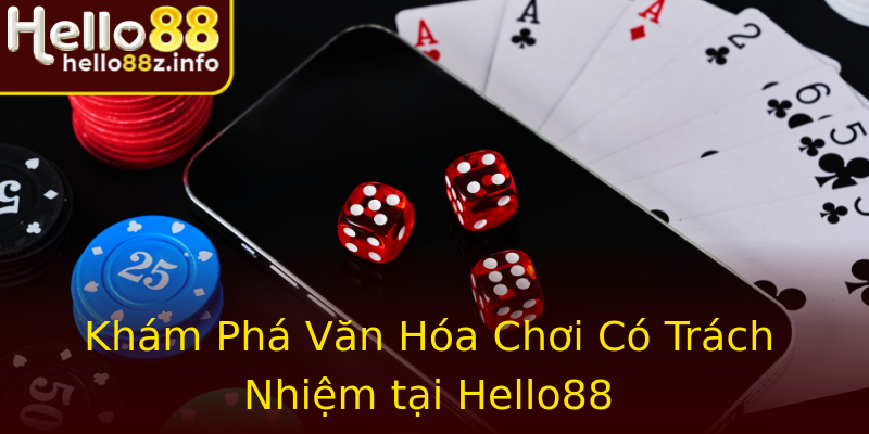Khám Phá Văn Hóa Chơi Có Trách Nhiệm tại Hello88 Khám Phá Văn Hóa Chơi Có Trách Nhiệm tại Hello88
