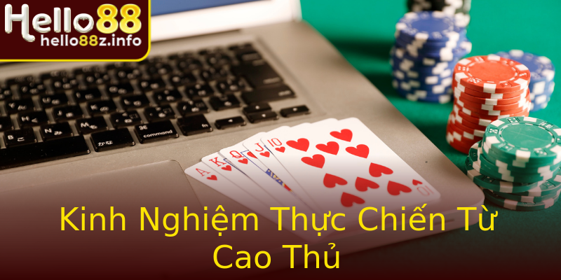 Kinh Nghiệm Thực Chiến Từ Cao Thủ Kinh Nghiệm Thực Chiến Từ Cao Thủ
