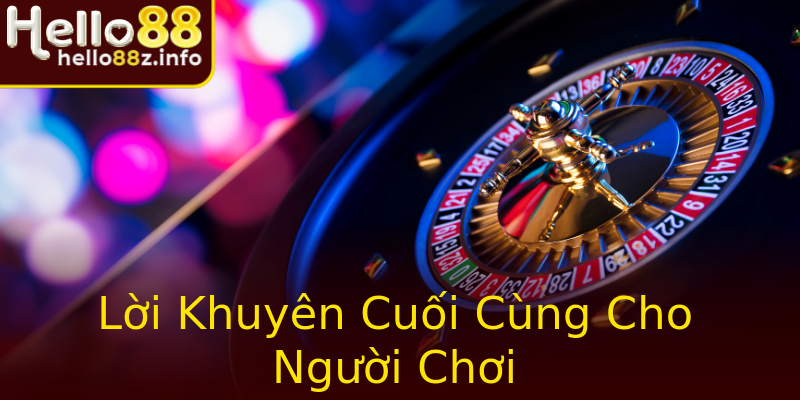 Lời Khuyên Cuối Cùng Cho Người Chơi Lời Khuyên Cuối Cùng Cho Người Chơi