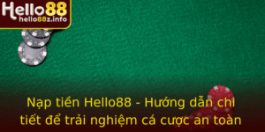Nap Tien Hello88 Huong Dan Chi Tiet E Trai Nghiem Ca Cuoc An Toan Va Tien Loi