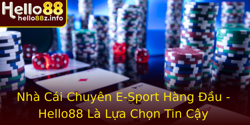 Nhà Cái Chuyên E-Sport Hàng Đầu - Hello88 Là Lựa Chọn Tin Cậy Nhà Cái Chuyên E-Sport Hàng Đầu - Hello88 Là Lựa Chọn Tin Cậy