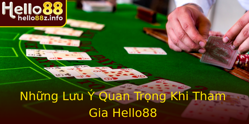 Những Lưu Ý Quan Trọng Khi Tham Gia Hello88 Những Lưu Ý Quan Trọng Khi Tham Gia Hello88