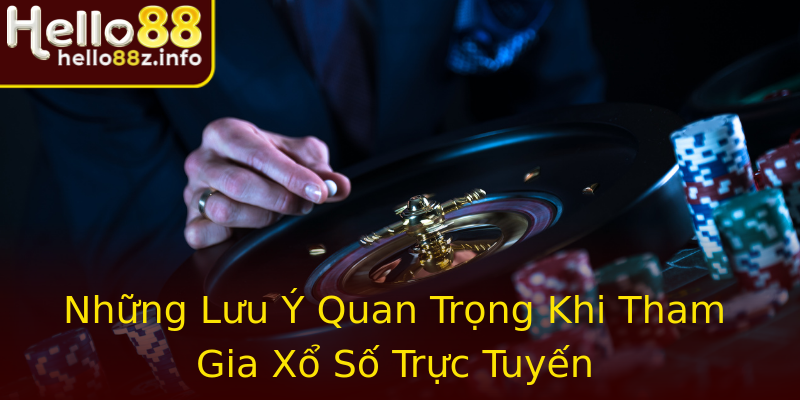Những Lưu Ý Quan Trọng Khi Tham Gia Xổ Số Trực Tuyến Những Lưu Ý Quan Trọng Khi Tham Gia Xổ Số Trực Tuyến