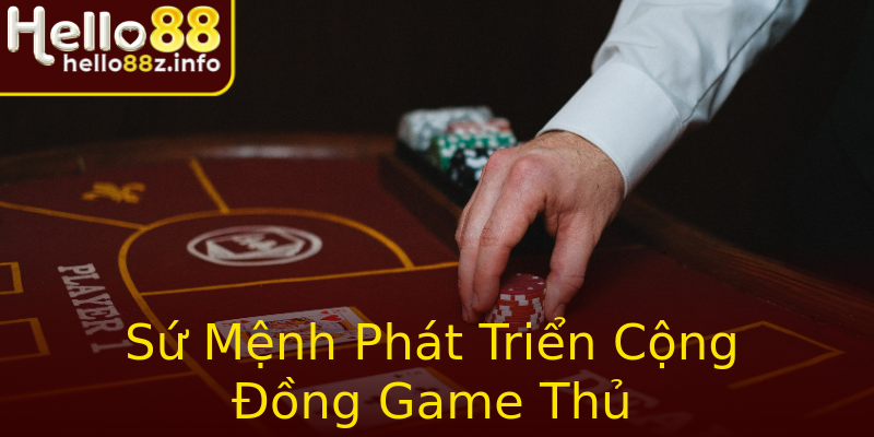 Sứ Mệnh Phát Triển Cộng Đồng Game Thủ Sứ Mệnh Phát Triển Cộng Đồng Game Thủ