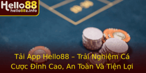 Tai App Hello88 Trai Nghiem Ca Cuoc Inh Cao An Toan Va Tien Loi