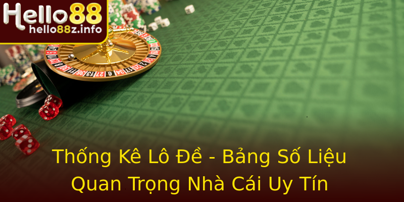Thống Kê Lô Đề - Bảng Số Liệu Quan Trọng Nhà Cái Uy Tín Thống Kê Lô Đề - Bảng Số Liệu Quan Trọng Nhà Cái Uy Tín