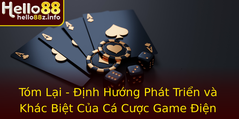 Tóm Lại - Định Hướng Phát Triển và Khác Biệt Của Cá Cược Game Điện Tử Tóm Lại - Định Hướng Phát Triển và Khác Biệt Của Cá Cược Game Điện Tử
