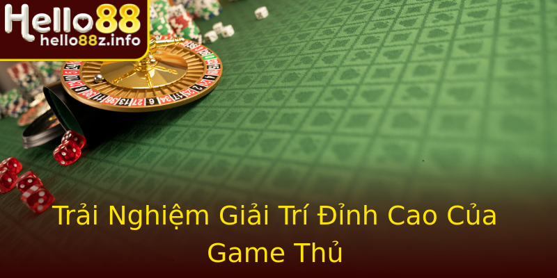 Trải Nghiệm Giải Trí Đỉnh Cao Của Game Thủ Trải Nghiệm Giải Trí Đỉnh Cao Của Game Thủ