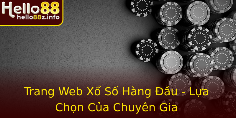Trang Web Xổ Số Hàng Đầu - Lựa Chọn Của Chuyên Gia Trang Web Xổ Số Hàng Đầu - Lựa Chọn Của Chuyên Gia