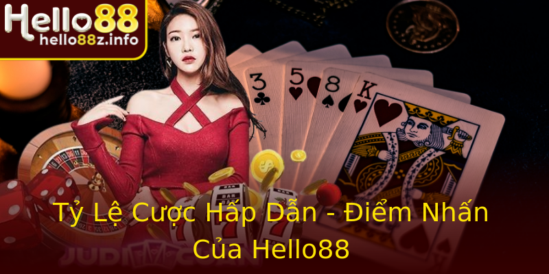 Tỷ Lệ Cược Hấp Dẫn - Điểm Nhấn Của Hello88 Tỷ Lệ Cược Hấp Dẫn - Điểm Nhấn Của Hello88