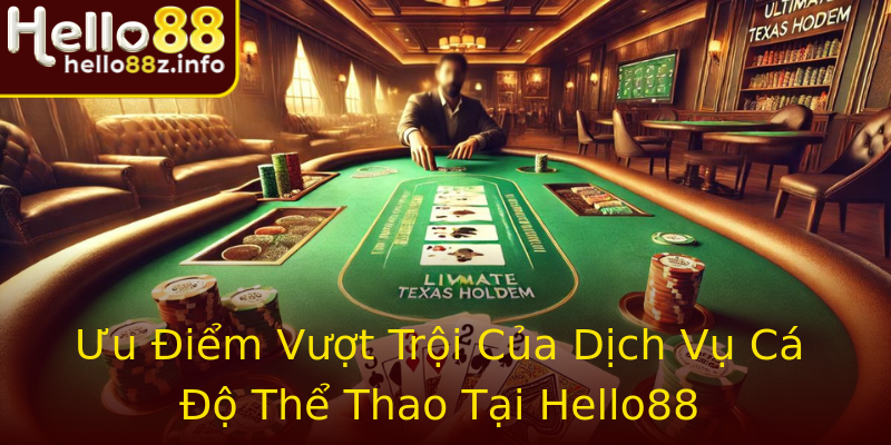 Ưu Điểm Vượt Trội Của Dịch Vụ Cá Độ Thể Thao Tại Hello88 Ưu Điểm Vượt Trội Của Dịch Vụ Cá Độ Thể Thao Tại Hello88